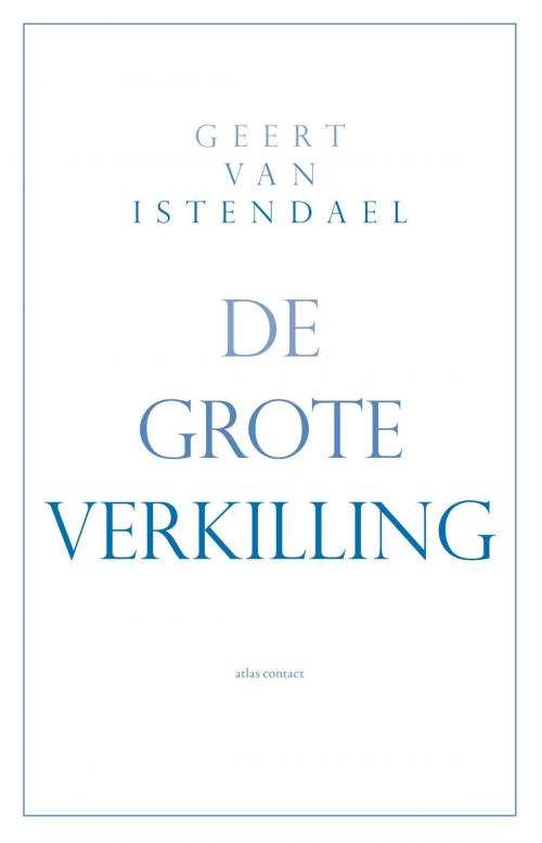 Cover of the book De grote verkilling by Geert van Istendael, Atlas Contact, Uitgeverij