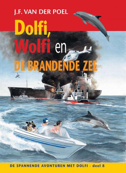 Cover of the book Dolfi, Wolfi en de brandende zee by J.F. van der Poel, VBK Media