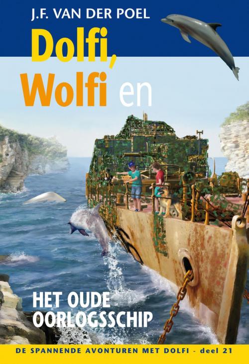 Cover of the book Dolfi, Wolfi en het oude oorlogsschip by J.F. van der Poel, VBK Media