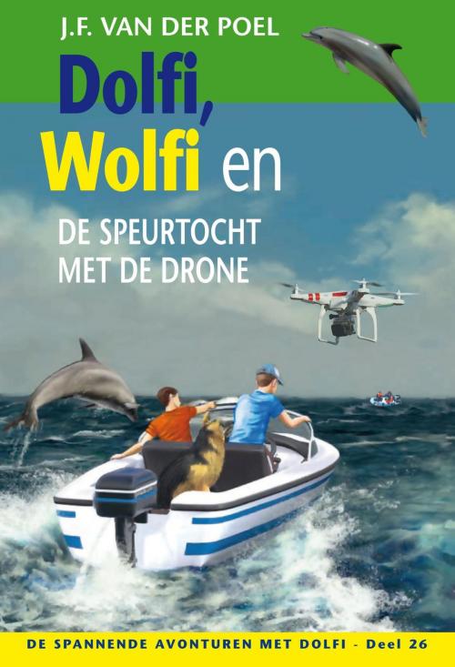 Cover of the book Dolfi, Wolfi en de speurtocht met de drone by J.F. van der Poel, VBK Media