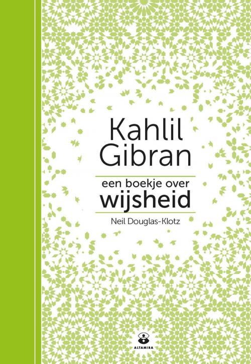 Cover of the book Een boekje over wijsheid by Kahlil Gibran, Neil Douglas-Klotz, Gottmer Uitgevers Groep b.v.
