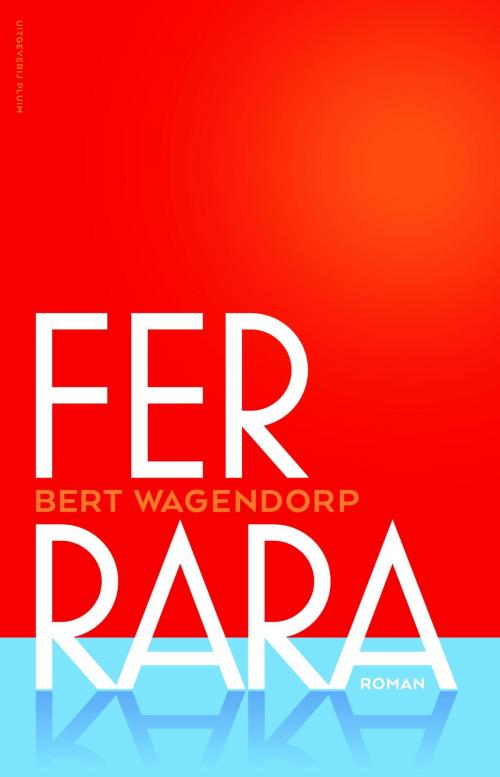 Cover of the book Ferrara by Bert Wagendorp, Uitgeverij Pluim