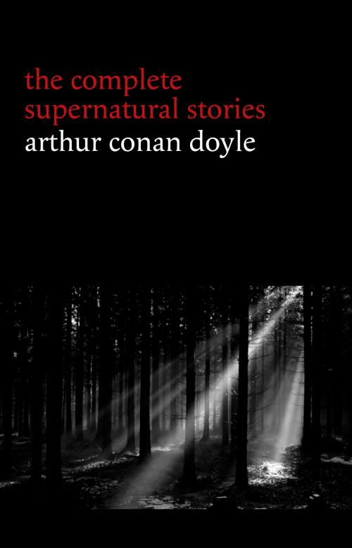 Cover of the book Arthur Conan Doyle: The Complete Supernatural Stories (20+ tales of horror and mystery: Lot No. 249, The Captain of the Polestar, The Brown Hand, The Parasite, The Silver Hatchet...) by Arthur Conan Doyle, Pandora's Box