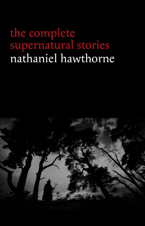 Cover of the book Nathaniel Hawthorne: The Complete Supernatural Stories (40+ tales of horror and mystery: The Minister’s Black Veil, Dr. Heidegger's Experiment, Rappaccini’s Daughter, Young Goodman Brown...) by Nathaniel Hawthorne, Pandora's Box