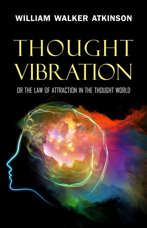 Cover of the book Thought Vibration: or the Law of Attraction in the Thought World by William Walker Atkinson, Pandora's Box