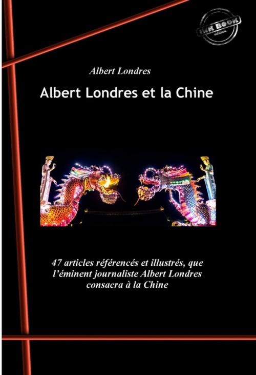 Cover of the book Albert Londres et la Chine by Albert Londres, Ink book