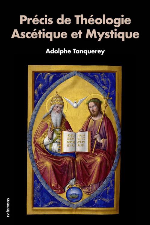 Cover of the book Précis de Théologie Ascétique et Mystique by Adolphe Tanquerey, FV Éditions