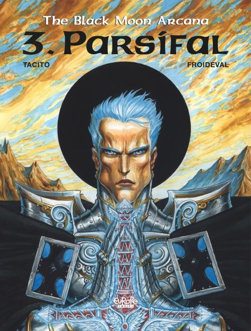 Cover of the book The Black Moon Arcana - Volume 3 - Parsifal by François Froideval, Europe Comics