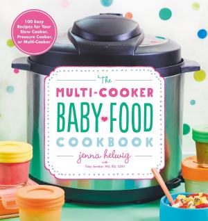 Cover of the book The Multi-Cooker Baby Food Cookbook by Sarah Shun-lien Bynum