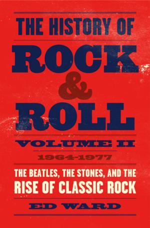 Cover of the book The History of Rock & Roll, Volume 2 by C. J. Frick