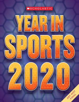 Cover of the book Scholastic Year in Sports 2020 by John D McCarthy, Stephen Swinton