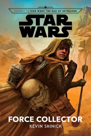 Cover of the book Journey to Star Wars: The Rise of Skywalker: Force Collector by Disney Book Group