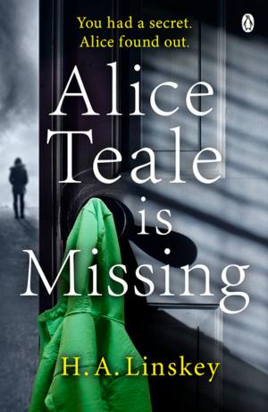 Cover of the book Alice Teale is Missing by Chloe Brotheridge