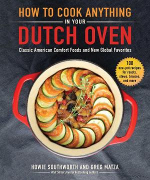 Cover of the book How to Cook Anything in Your Dutch Oven by Willem Post, Ton Wienbelt