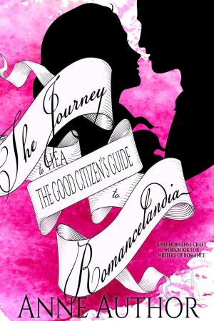 Cover of the book The Journey to HEA: The Good Citizen’s Guide to Romancelandia (A No-Nonsense Craft Workbook for Writers of Romance) by Scarlett Archer