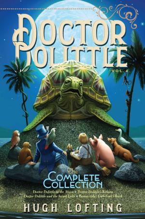 Cover of the book Doctor Dolittle The Complete Collection, Vol. 4 by Joan Holub, Suzanne Williams