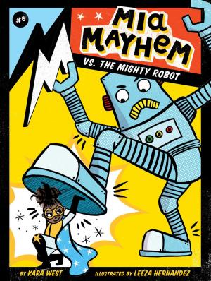 Cover of the book Mia Mayhem vs. the Mighty Robot by Jeffrey Burton
