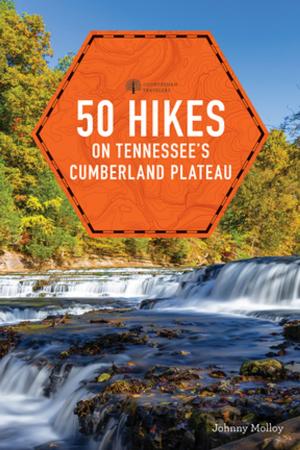 Cover of the book 50 Hikes on Tennessee's Cumberland Plateau (second) (Explorer's 50 Hikes) by Mary Moss-Sprague, Greg Aspinall