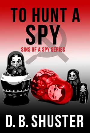Cover of the book To Hunt a Spy by Monica Rossi