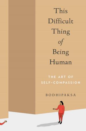 Cover of the book This Difficult Thing of Being Human by Sylvia Boorstein