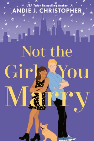 Cover of the book Not the Girl You Marry by Irene Hunt