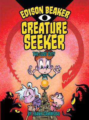 bigCover of the book Edison Beaker, Creature Seeker: The Lost City by 