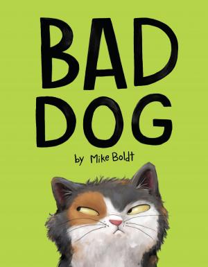 Cover of the book Bad Dog by Phyllis Reynolds Naylor