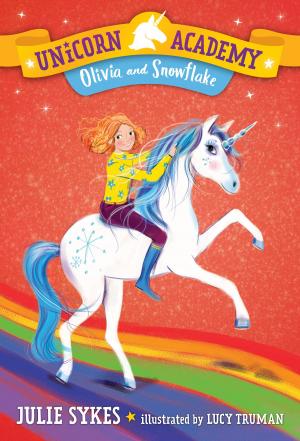 Cover of the book Unicorn Academy #6: Olivia and Snowflake by Harry Mazer