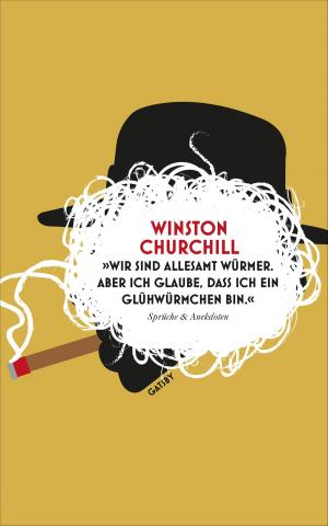 Cover of the book "Wir sind allesamt Würmer. Aber ich glaube, dass ich ein Glühwürmchen bin." by Georges Simenon, Karl-Heinz Ott