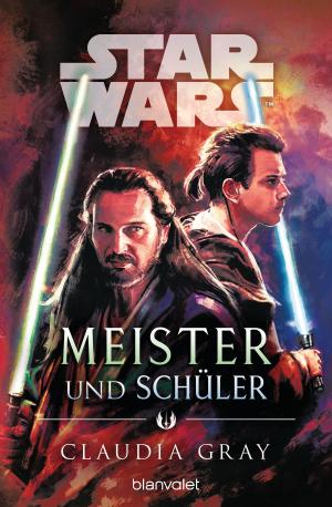 Cover of the book Star Wars™ Meister und Schüler by Troy Denning