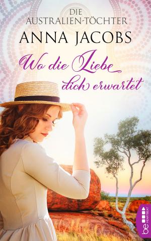 Cover of the book Die Australien-Töchter - Wo die Liebe dich erwartet by Judith Gautier