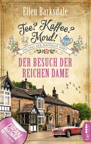 Cover of the book Tee? Kaffee? Mord! Der Besuch der reichen Dame by Nina Ohlandt