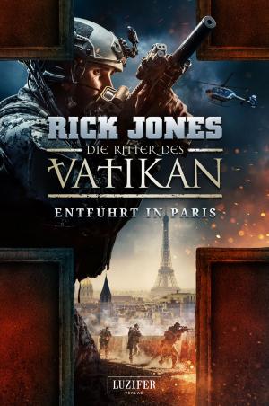 Cover of the book ENTFÜHRT IN PARIS (Die Ritter des Vatikan 5) by Andrew Post