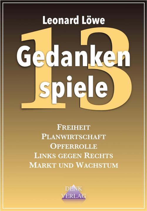 Cover of the book Gedankenspiele 13 by Leonard Löwe, Denk-Verlag.de