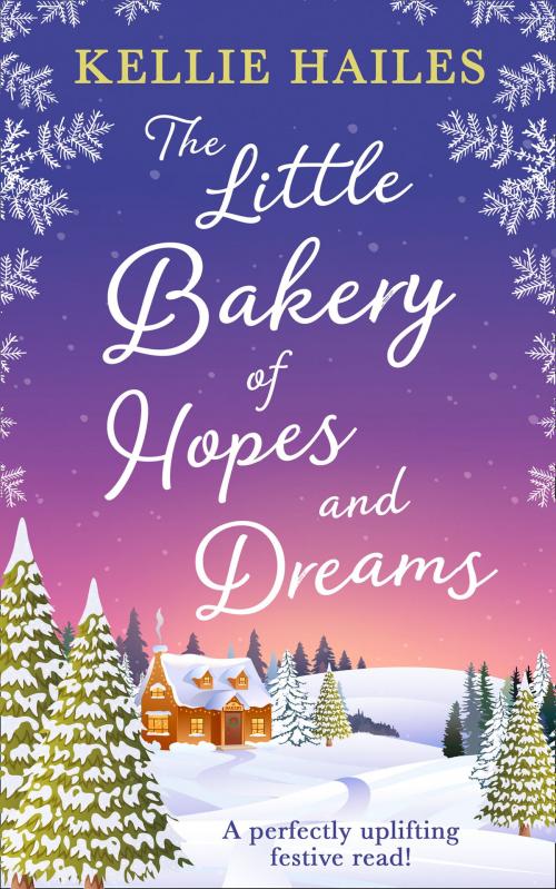 Cover of the book The Little Bakery of Hopes and Dreams by Kellie Hailes, HarperCollins Publishers