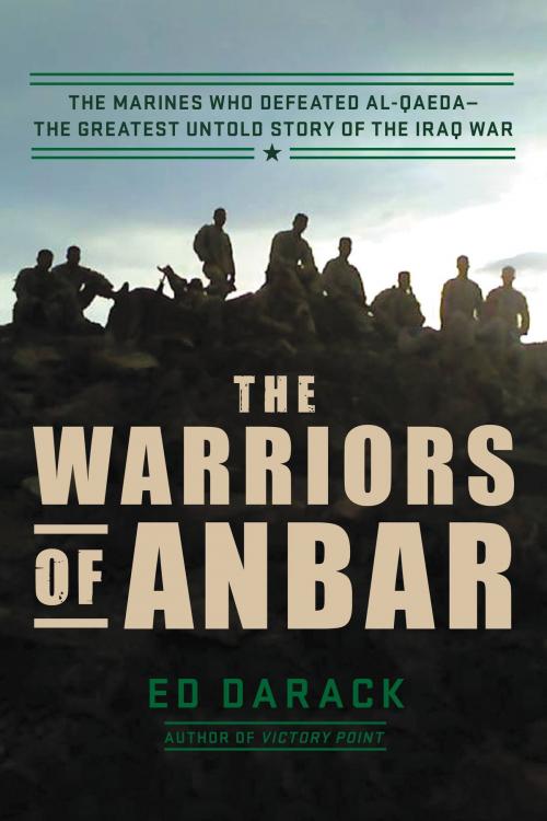Cover of the book The Warriors of Anbar by Ed Darack, Hachette Books