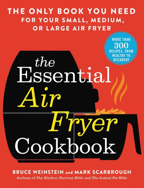 Cover of the book The Essential Air Fryer Cookbook by Bruce Weinstein, Little, Brown and Company