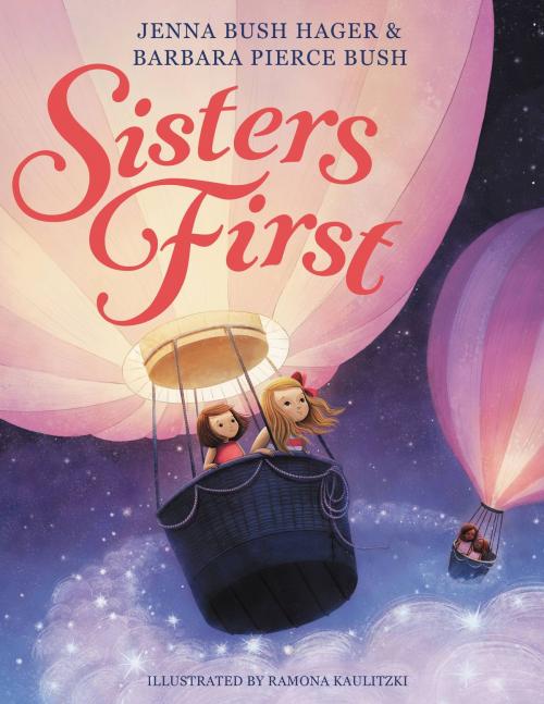 Cover of the book Sisters First by Jenna Bush Hager, Barbara Pierce Bush, Little, Brown Books for Young Readers