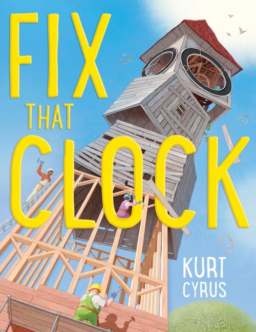 Cover of the book Fix That Clock by Kurt Cyrus, HMH Books