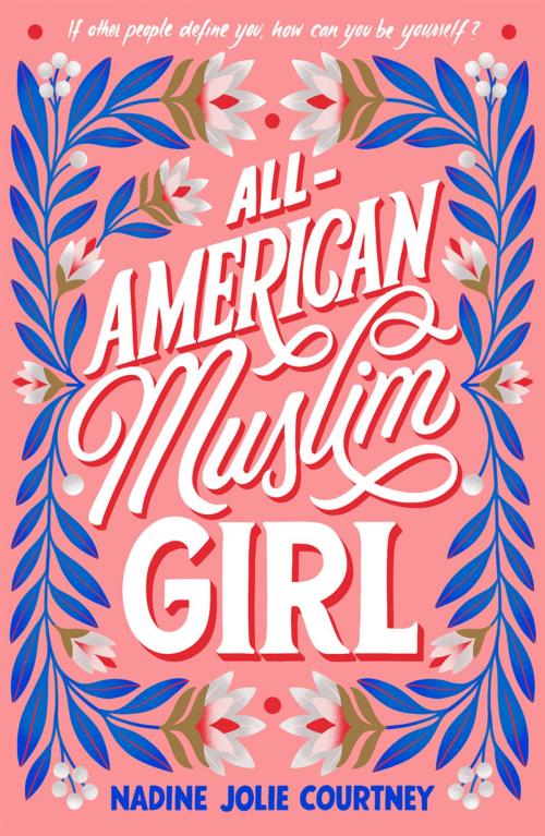 Cover of the book All-American Muslim Girl by Nadine Jolie Courtney, Farrar, Straus and Giroux (BYR)