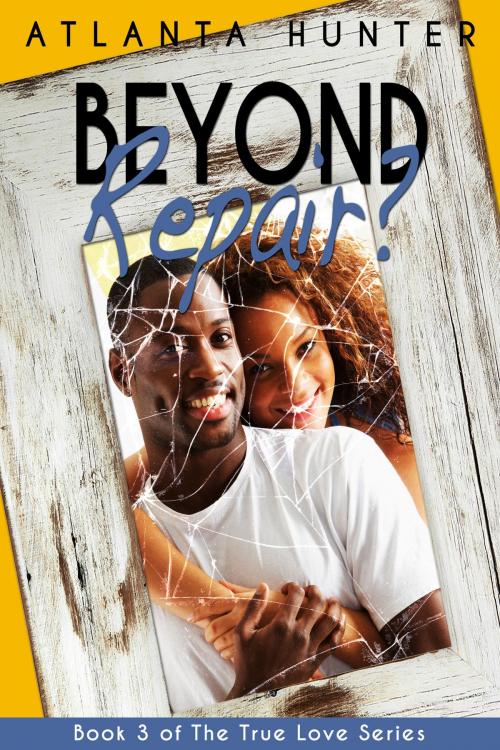 Cover of the book Beyond Repair? by Atlanta Hunter, Atlanta Hunter