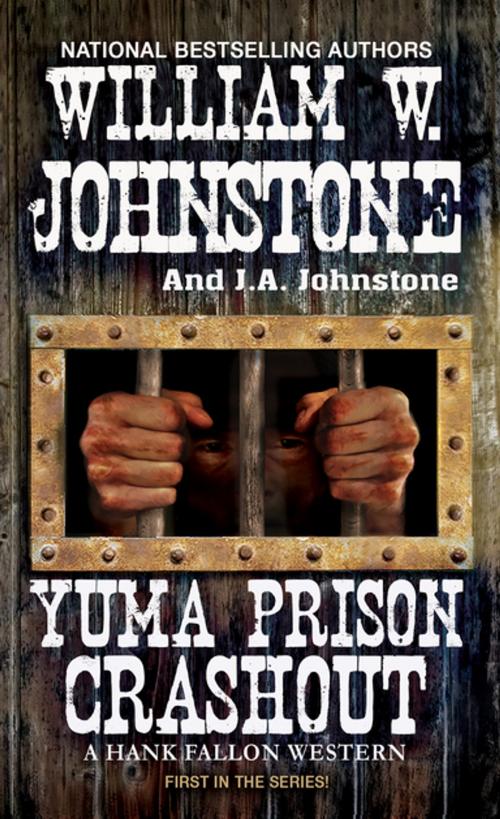 Cover of the book Yuma Prison Crashout by William W. Johnstone, J.A. Johnstone, Pinnacle Books