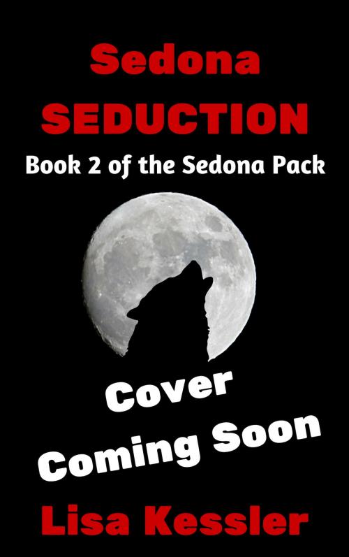 Cover of the book Sedona Seduction by Lisa Kessler, Lisa's Lair Productions