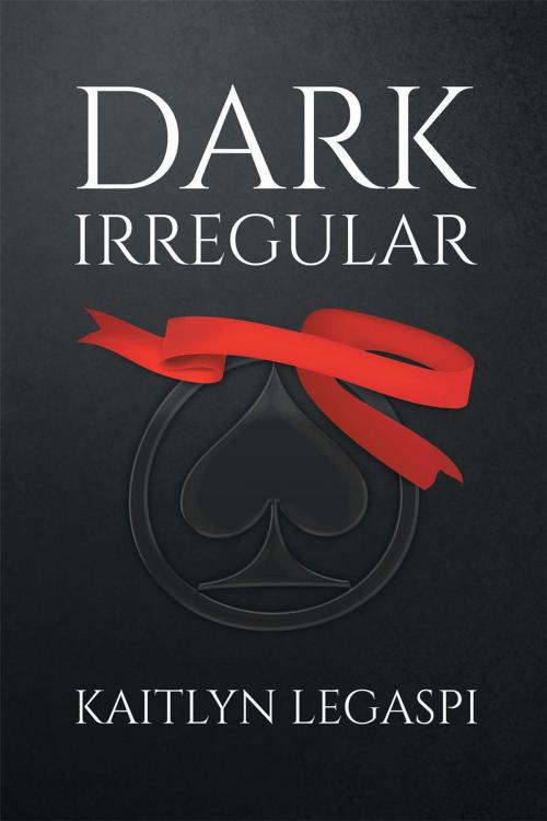 Cover of the book Dark Irregular by Kaitlyn Legaspi, Kaitlyn Legaspi
