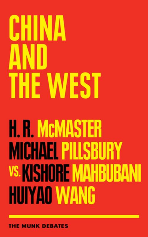 Cover of the book China and the West by H. R. McMaster, Michael Pillsbury, Kishore Mahbubani, Huiyao Wang, House of Anansi Press Inc