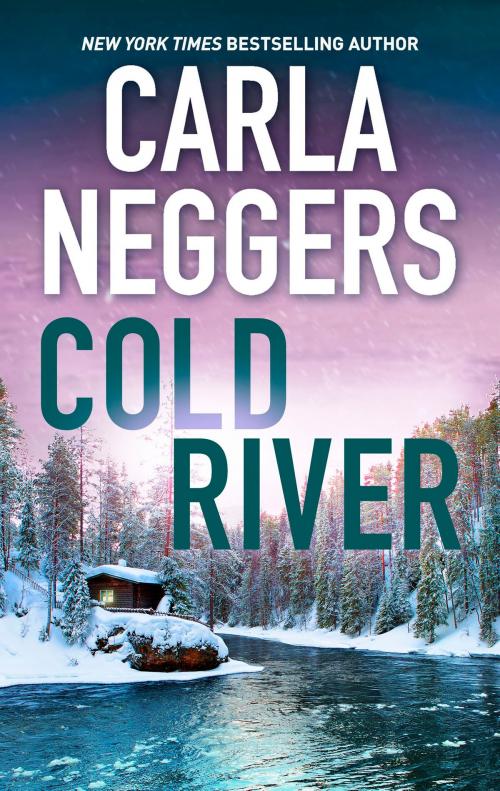 Cover of the book Cold River by Carla Neggers, MIRA Books