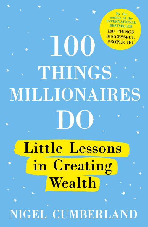 Cover of the book 100 Things Millionaires Do by Nigel Cumberland, Quercus