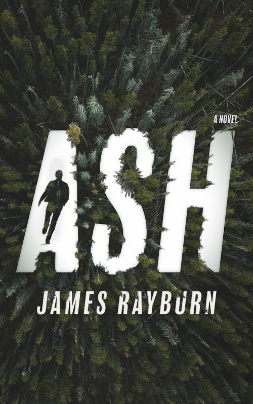Cover of the book Ash by James Rayburn, Blackstone Publishing