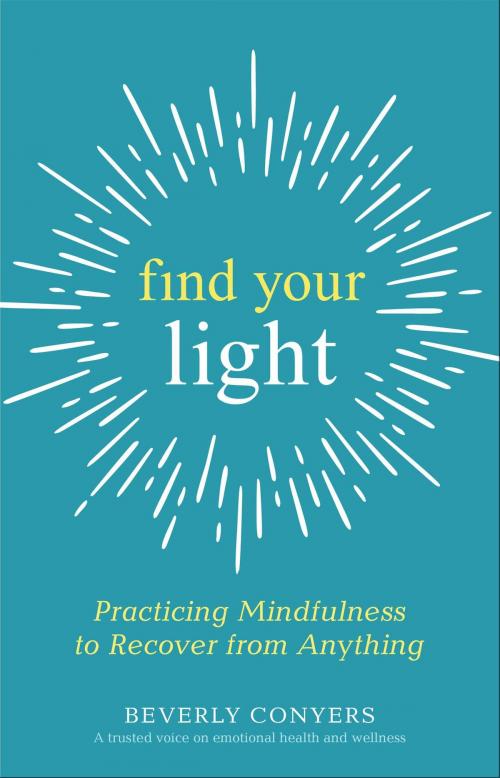 Cover of the book Find Your Light by Beverly Conyers, Hazelden Publishing