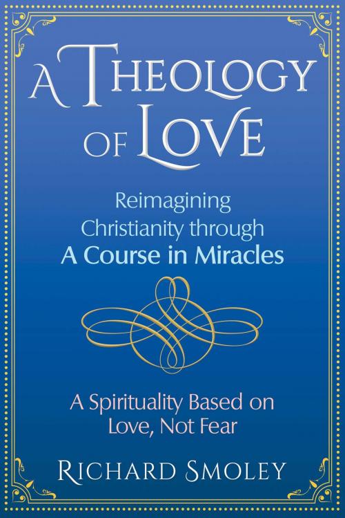 Cover of the book A Theology of Love by Richard Smoley, Inner Traditions/Bear & Company